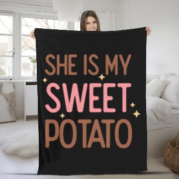 Discover She Is My Sweet Potato Fleece Blankets