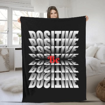 Discover BE POSITIVE Fleece Blankets