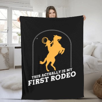 Discover This Actually Is My First Rodeo Fleece Blankets
