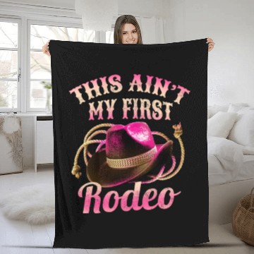 Discover This Ain't My First Rodeo Women Rodeo Cowboy Fleece Blankets