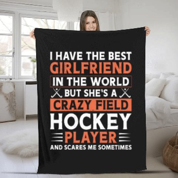 Discover Field Hockey Boyfriend I Have The Fleece Blankets