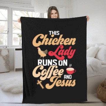 Discover This Chicken Lady Runs On Coffee And Jesus Hen Far Fleece Blankets