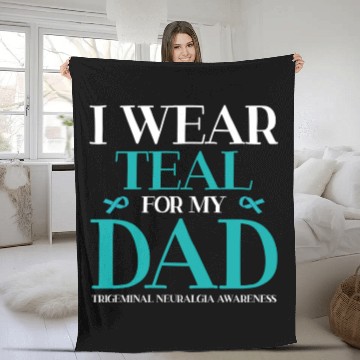 Discover I Wear Teal For My Dad Trigeminal Neuralgia Fleece Blankets