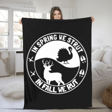 Discover In Spring We Strut In Fall We Rut Turkey Fleece Blankets
