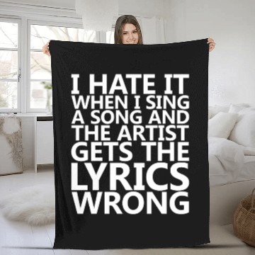 Discover I Hate It When I Sing A Song And The Artist Fleece Blankets