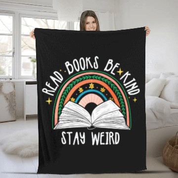 Discover Read Books Be Kind Stay Weird Reading Fleece Blankets