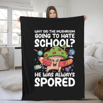Discover Mushroom Going To Hate School He Was Spored Fleece Blankets