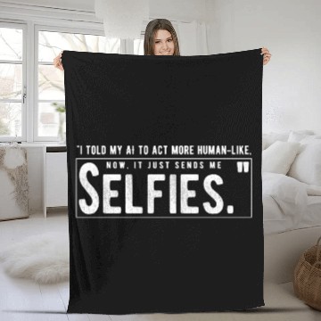 Discover I told my AI to act more human like Fleece Blankets