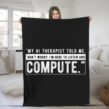 Discover My AI therapist told me Fleece Blankets