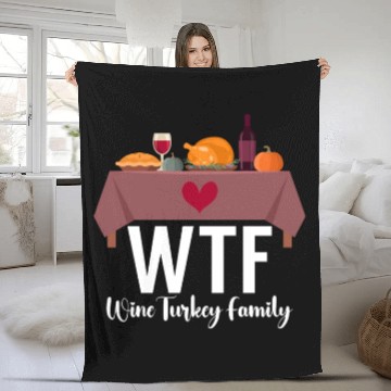 Discover Thanksgiving WTF Wine Turkey Family Fall Harvest Fleece Blankets