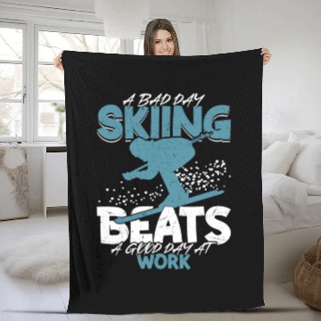 Discover A Bad Day Skiing Beats A Good Day At Work Wintersp Fleece Blankets