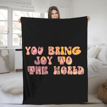 Discover You Bring Joy To The World Fleece Blankets