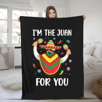 Discover I m The Juan For You Cinco De Mayo Fleece Blankets