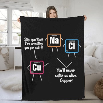 Discover Cu Na Cl I'm Arresting You For Salt Periodic Table Fleece Blankets