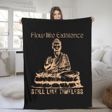 Discover Buddha, Flow Like Existence, Still Like Timeless Fleece Blankets