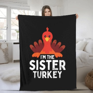 Discover I'm the Sister Turkey Fleece Blankets