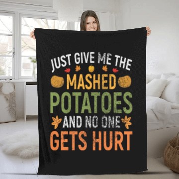 Discover I'M JUST HERE FOR THE MASHED POTATOES Fleece Blankets