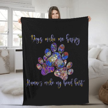 Discover Dogs Make Me Happy Humans Make My Head Hurt Fleece Blankets