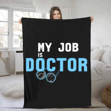 Discover My Job Is Doctor Fleece Blankets