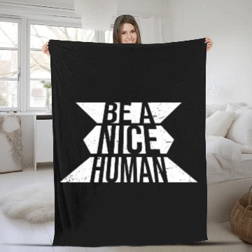 Discover Be A Nice Human Motivate Good Kindness Quote Fleece Blankets