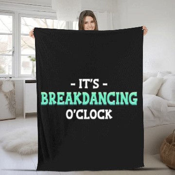 Discover It's Breakdancing O'Clock Choreographer Ballerina Fleece Blankets