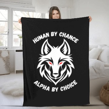 Discover Human By Chance Alpha By Choice Alpha Wolf Fleece Blankets