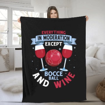 Discover Everything In Moderation Except Bocce Petangue Tea Fleece Blankets
