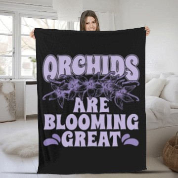 Discover Orchids Are Blooming Great Orchid Grower Botanical Fleece Blankets