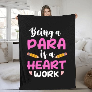 Discover Being A Para Is A Heart Work Paraprofessional Fleece Blankets