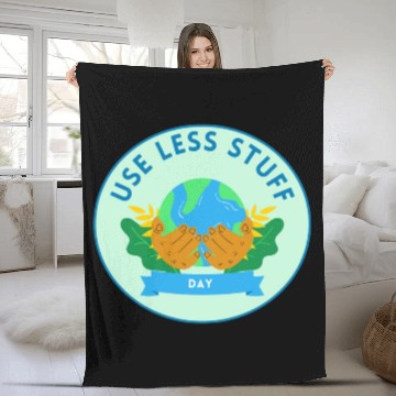 Discover Use Less Stuff Day, save environment Fleece Blankets