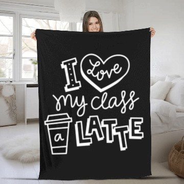 Discover I Love My Class A Latte For Coffee Lover Teacher Fleece Blankets