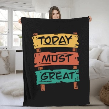 Discover Today Must Be Great Sign Board Fleece Blankets