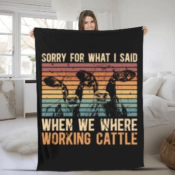 Discover Cattle Farming Sorry For What I Said Dairy Farmer Fleece Blankets