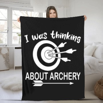 Discover I was thinking about archery archer quote Fleece Blankets
