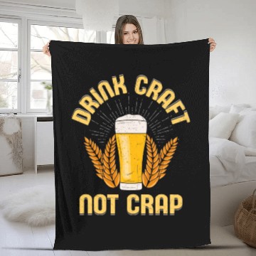 Discover Drink Craft Not Crap Homebrew Brewer Beer Fleece Blankets