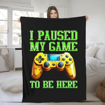 Discover Video Player Addicted I Paused My Game to be Here Fleece Blankets