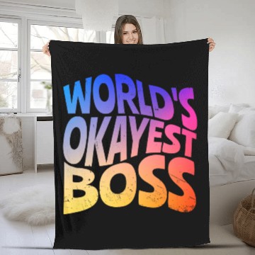 Discover World s Okayest Boss Fleece Blankets