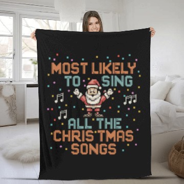 Discover Santa Most Likely To Sing All The Christmas Songs Fleece Blankets