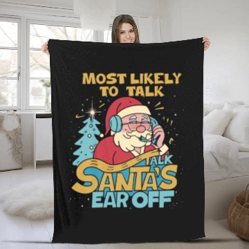 Discover Christmas Most Likely To Talk Santa's Ear Off Snow Fleece Blankets