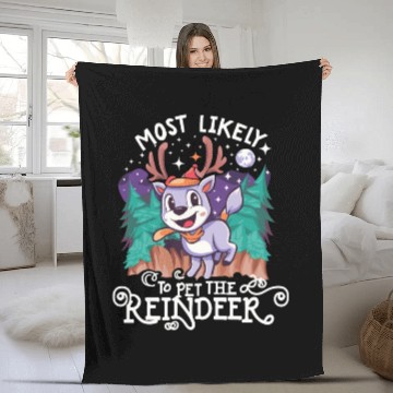Discover Christmas Most Likely To Pet The Reindeer Santa Fleece Blankets