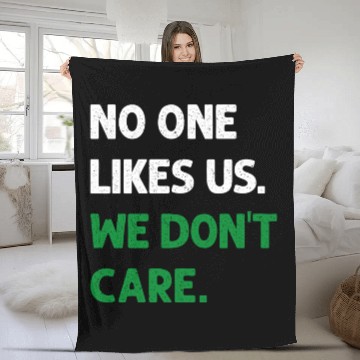 Discover No One Likes Us We Don t Care Philadelphia Philly Fleece Blankets