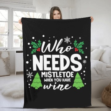 Discover Who Needs Mistletoe When You Have Wine Fleece Blankets