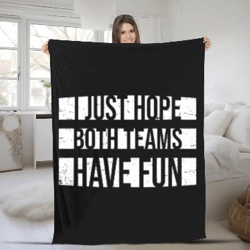 Discover I Just Hope Both Teams Have Fun Funny Sport Saying Fleece Blankets