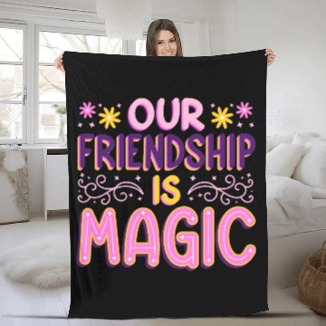 Discover Our Friendship Is Magic Fleece Blankets