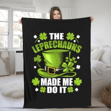 Discover The Leprechauns Made Me Do It Saint Patrick Daythe Fleece Blankets