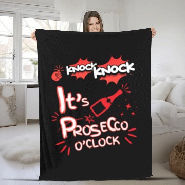 Discover Knock Knock It's Prosecco O'Clock Champagne Italia Fleece Blankets