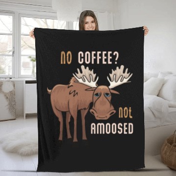 Discover No Coffee Not Amoosed Moose Fleece Blankets