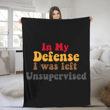 Discover In My Defense Unsupervised Funny Saying Gift Fleece Blankets