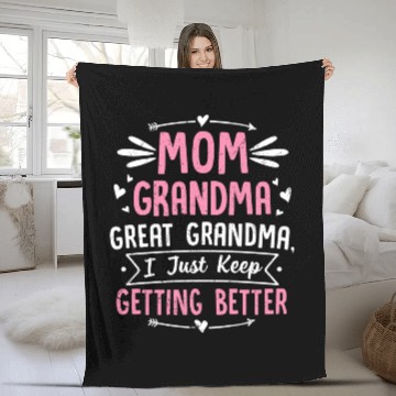 Discover Mom Grandma Great Grandma I Just Keep Getting Fleece Blankets