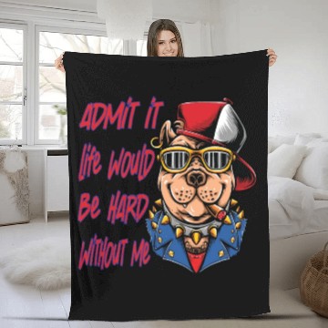 Discover Admit It Life Would Be Boring, Dog Lovers Fleece Blankets